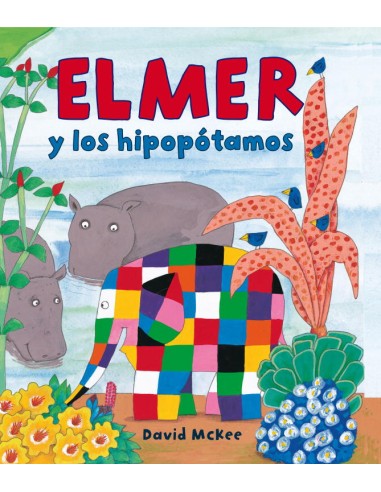 Elmer y los hipopótamos (Elmer. Álbum ilustrado)
