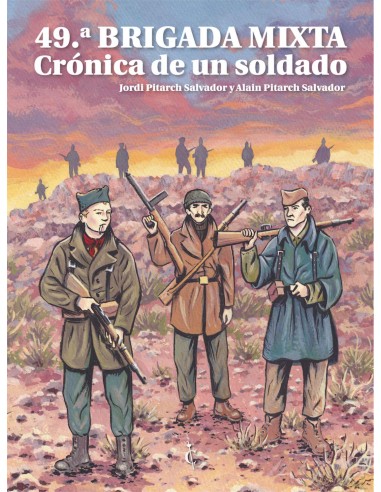 49ª Brigada mixta: crónica de un soldado