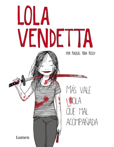 Lola Vendetta: más vale Lola que mal acompañada